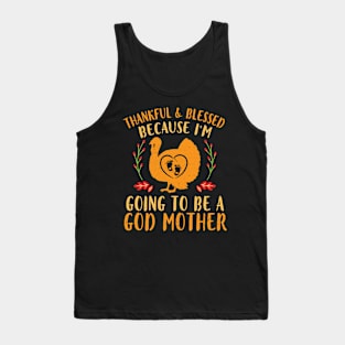 Turkey Mommy Thankful & Blessed I'm Going To Be A God Mother Tank Top